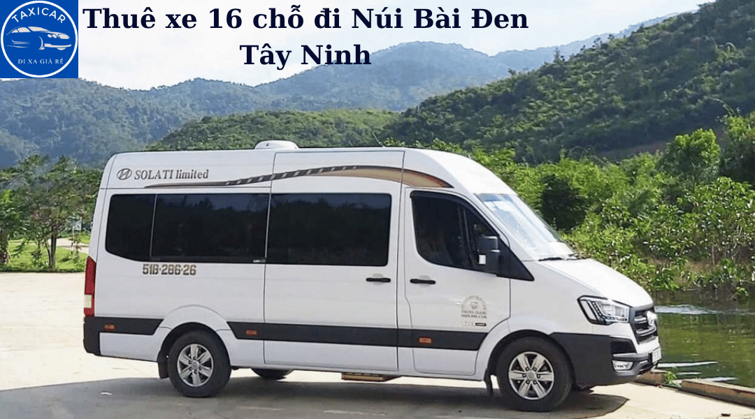 Giá thuê xe 16 chỗ đi Tây Ninh