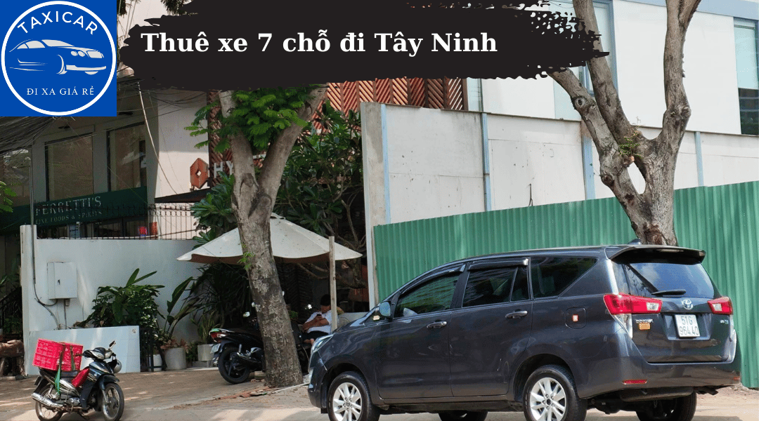 thuê xe 7 chỗ đi tây ninh