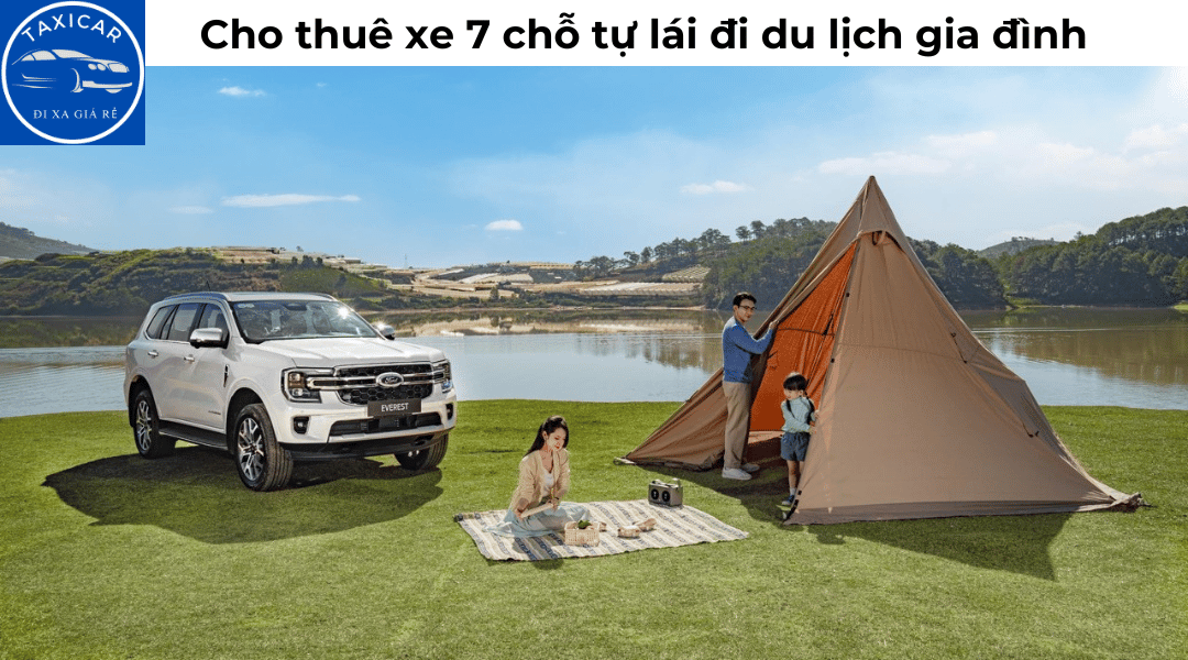 Cho thuê xe 7 chỗ tự lái đi du lịch gia đình