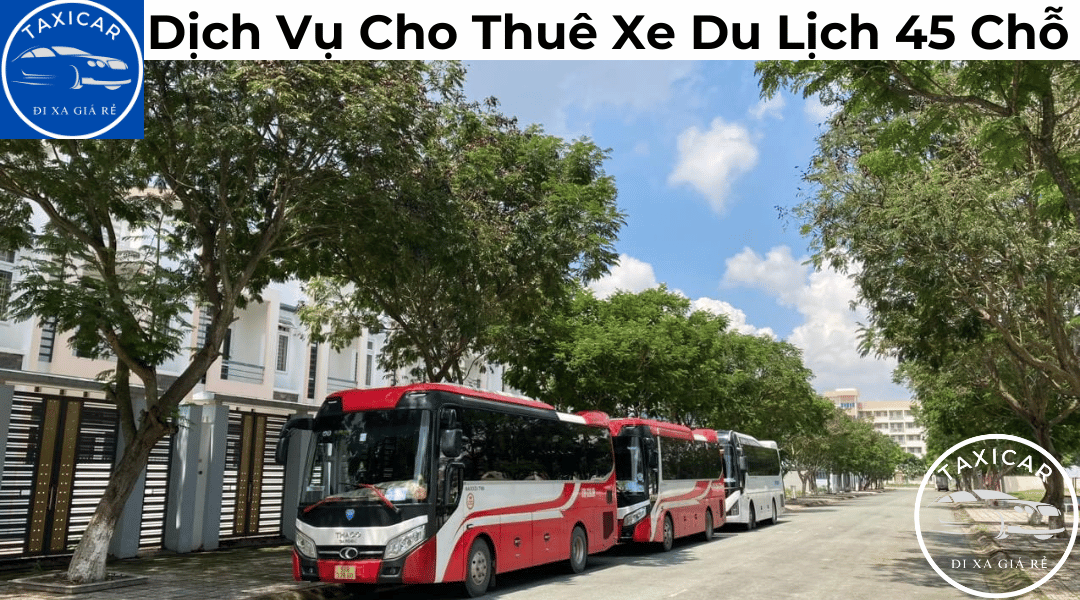 Dịch vụ cho thuê xe du lịch 45 chỗ