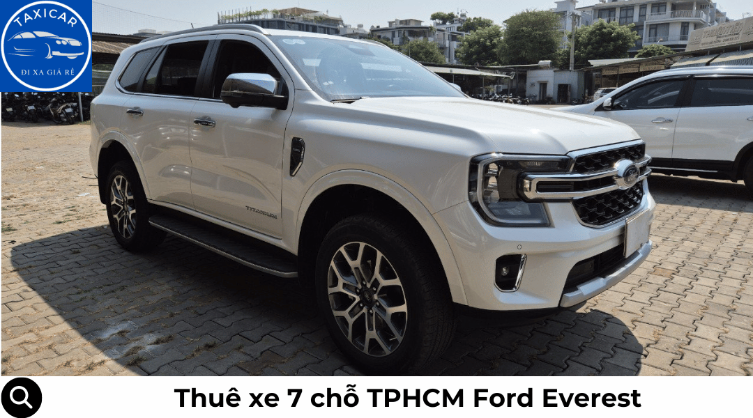 Dịch vụ thuê xe 7 chỗ Ford Everest tại Hồ Chí Minh