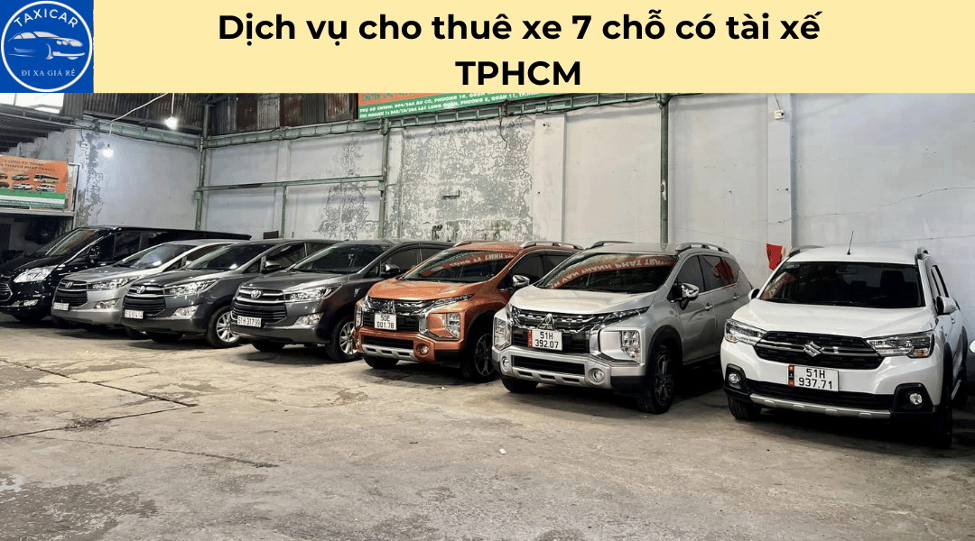 Dịch vụ cho thuê xe 7 chỗ có tài xế, cho thuê xe du lịch 7 chỗ