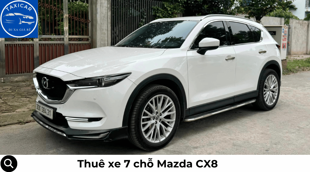 Cho thuê xe 7 chỗ Mazda CX8 sang trọng