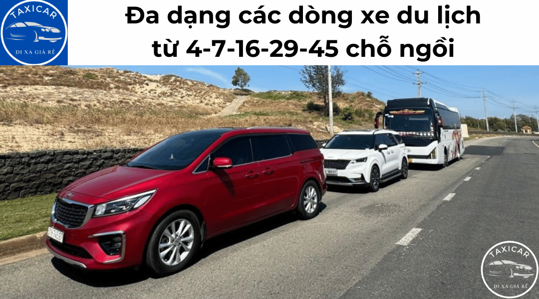 Thuê xe du lịch với đa dạng các dòng xe từ 4-7-16-29-45 chỗ ngồi